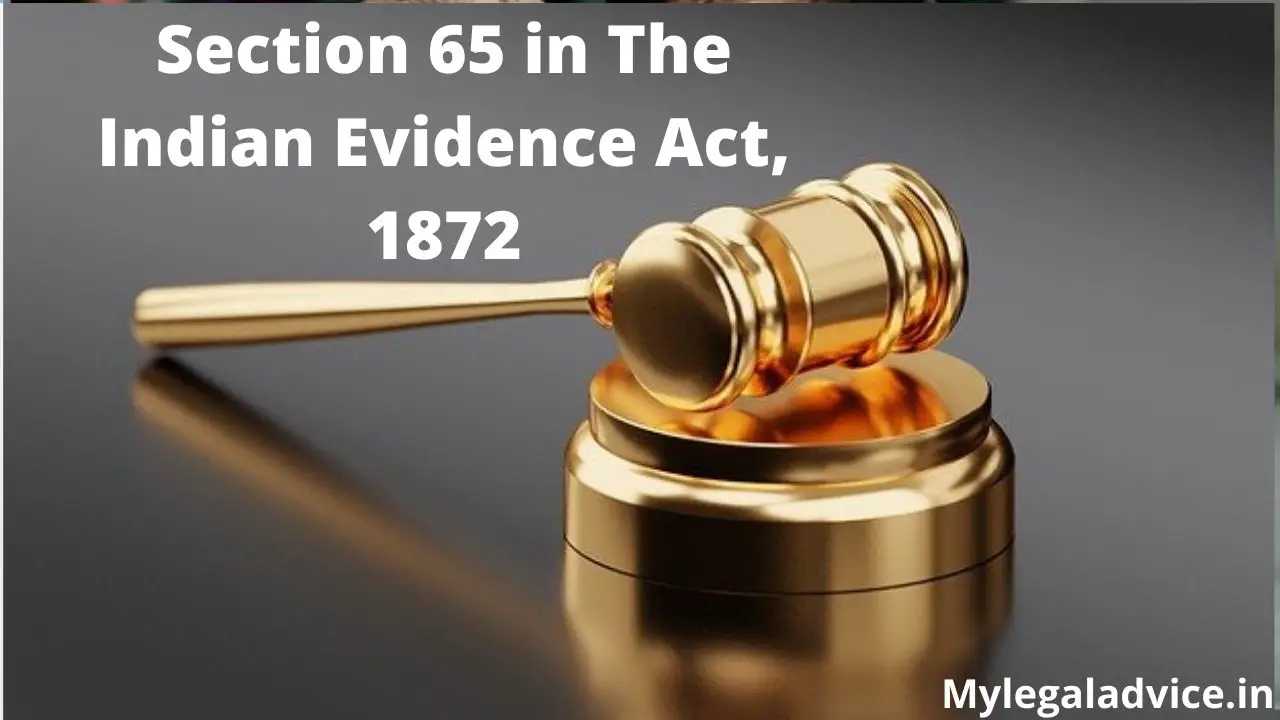 Section 65 in The Indian Evidence Act, 1872